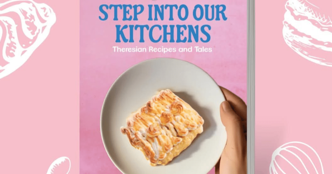 Step Into Our Kitchens: Theresian Recipes and Tales